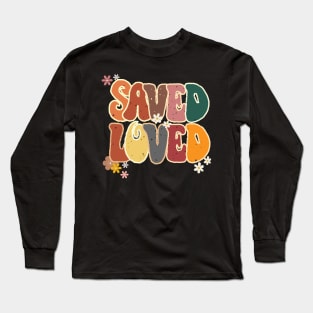 Saved and loved by God Long Sleeve T-Shirt